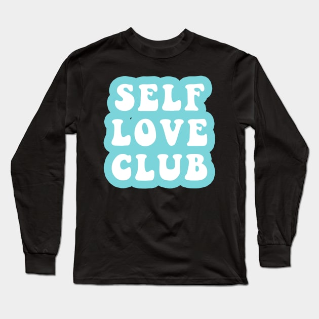 Self Love Club Long Sleeve T-Shirt by CityNoir